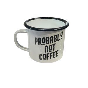 Enamel Mug White Black 12oz Probably Not Coffee Mug Cup Camper